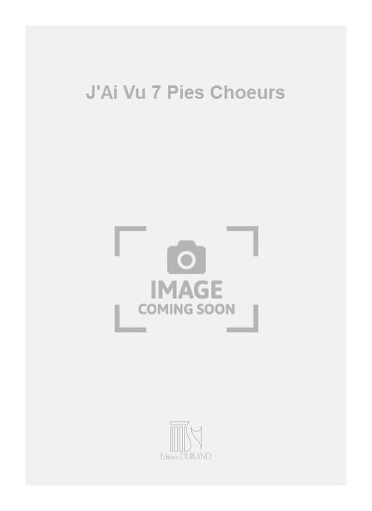 J'Ai Vu 7 Pies Choeurs